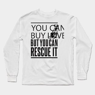 Cant Buy Love But Can Long Sleeve T-Shirt